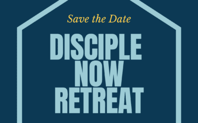 Disciple Now (DNow) Retreat